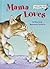 Mama Loves (Bright & Early Books(R))