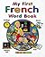 My First French Word Book (My First...)