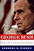George Bush: The Life of a Lone Star Yankee