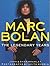 Marc Bolan: The legendary years