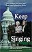 Keep Singing: Two Mothers, Two Sons, and Their Fight Against Jesse Helms