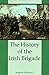 The History of the Irish Br...