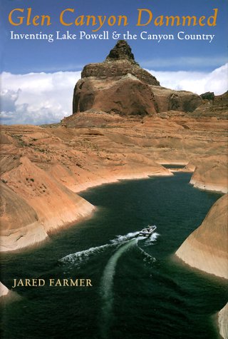 Glen Canyon Dammed: Inventing Lake Powell and the Canyon Country (Hardcover)