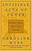 Invisible Acts of Power: Personal Choices That Create Miracles