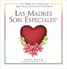 Las Madres Son Especiales (Spanish Edition) Las Madres Son Especiales (Spanish Edition)