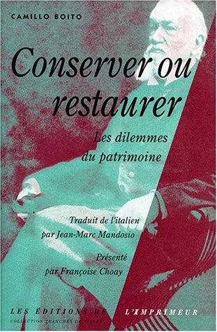 Conserver ou restaurer. les dilemmes du patrimoine (Paperback)