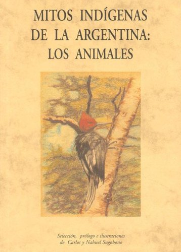 Mitos indígenas de la Argentina: los animales (Paperback)