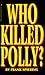 Who Killed Polly? by Frank Spiering