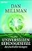 Die universellen Lebensgesetze des friedvollen Kriegers by Dan Millman Die universellen Lebensgesetze des friedvollen Kriegers by Dan Millman