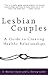 DEL-Lesbian Couples: A Guide to Creating Healthy Relationships