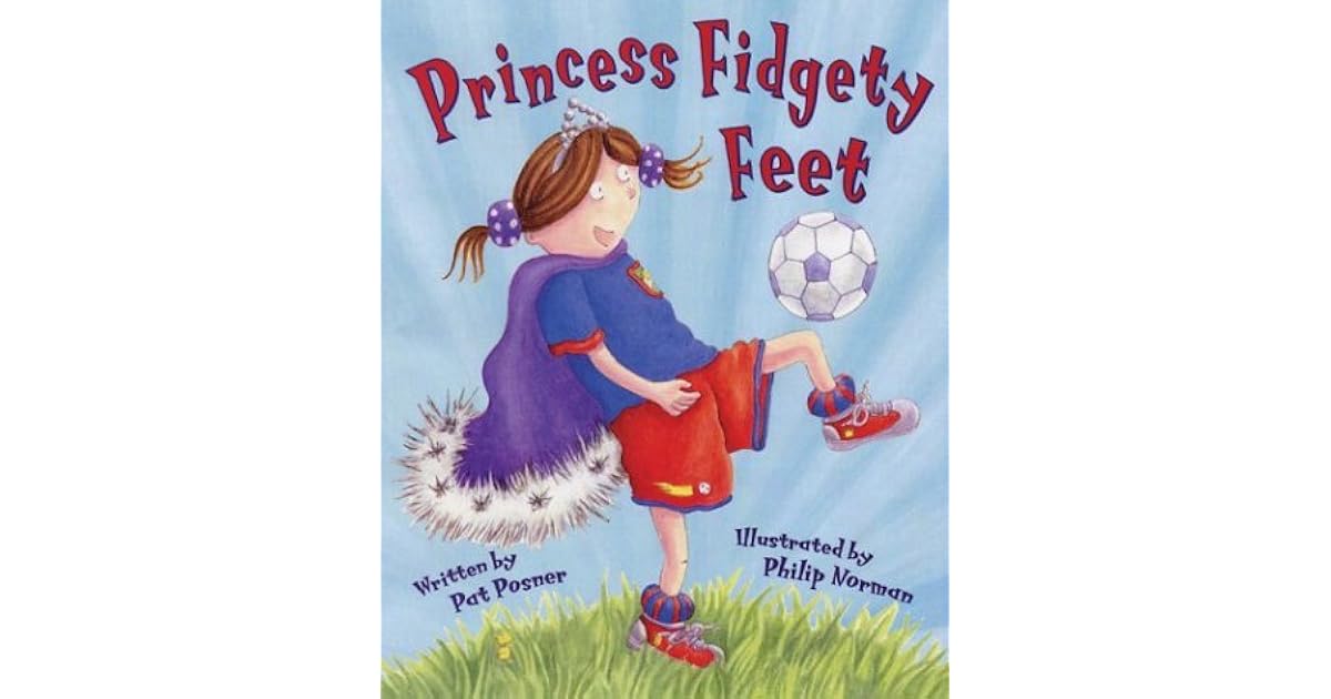 Princess Fidgety Feet by Pat Posner