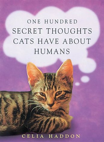 One Hundred Secret Thoughts Cats Have About Humans (Paperback)
