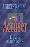 Understanding the Accuser Understanding the Accuser