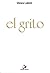 Grito, El (Spanish Edition)