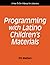 Programming With Latino Children's Materials: A How-To-Do-It Manual for Librarians (How to Do It Manuals for Librarians)