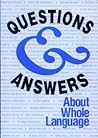 Questions and Answers About Whole Language Questions and Answers About Whole Language