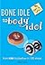 Bone Idle to Body Idol by Cornel Chin