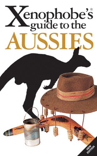 The Xenophobe's Guide to the Aussies (Paperback)