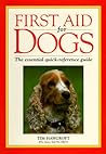 First Aid for Dogs: The Essential Quick-Reference Guide First Aid for Dogs: The Essential Quick-Reference Guide