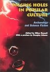 Digging Holes in Popular Culture: Archaeology and Science Fiction (Bournemouth University School of Conservation Sciences, Occasional Paper, #7)