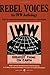 Rebel Voices: An IWW Anthology