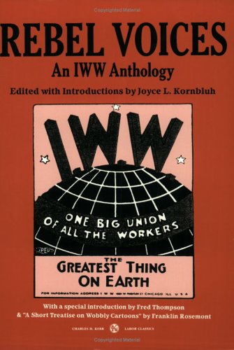Rebel Voices: An IWW Anthology (Paperback)