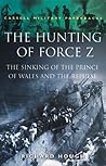 The Hunting Of Force Z The Hunting Of Force Z