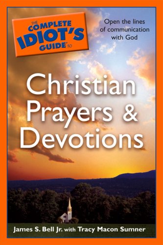 The Complete Idiot's Guide to Christian Prayers & Devotions (Paperback)