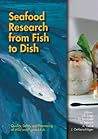 Seafood research from fish to dish: Quality, safety and processing of wild and farmed seafood