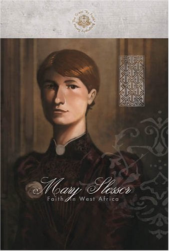 Mary Slessor: Faith in West Africa (By Faith Biography)