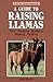 A Guide to Raising Llamas: ...