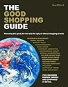 The Good Shopping Guide: Revealing the Good, the Bad and the Ugly of Ethical Shopping Brands
