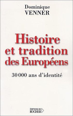Histoire et Tradition des Européens : 30000 ans d'identité (ROC.DOC.SOCIETE)