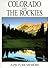 Colorado and the Rockies by Colour Library Books