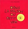 dans la maison du petit ver dans la maison du petit ver