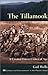 The Tillamook  by Gail Wells