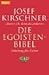 Die Egoisten- Bibel. Zuerst...