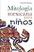 Mitología mexicana (LITERATURA INFANTIL) by Gabriela Santana