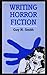 Writing Horror Fiction