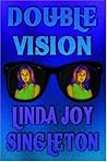 Double Vision by Linda Joy Singleton