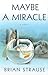Maybe a Miracle