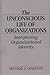The Unconscious Life of Org...