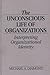 The Unconscious Life of Organizations by Michael A. Diamond
