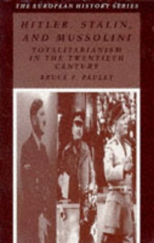 Hitler, Stalin, and Mussolini: Totalitarianism in the Twentieth Century (European History Series (Arlington Heights, Ill.).)