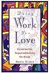 Doing Work You Love : Discovering Your Purpose and Realizing Your Dreams Doing Work You Love : Discovering Your Purpose and Realizing Your Dreams