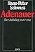 Adenauer: Der Aufstieg 1876 - 1952