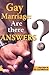 Gay Marriage: Are There Answers?