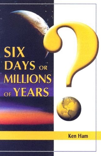 Six Days or Millions of Years? (Pamphlet)