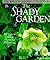 The Shady Garden: A Practical Guide to Planning & Planting