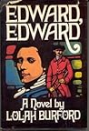 Edward, Edward by Lolah Burford